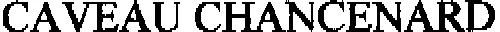 CAVEAU CHANCENARD
