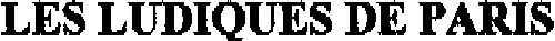 LES LUDIQUES DE PARIS