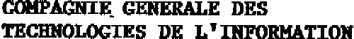 COMPAGNIE GENERALE DES TECHNOLOGIES DE L'INFORMATION