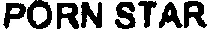 PORN STAR