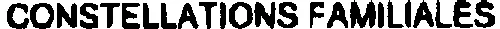 CONSTELLATIONS FAMILIALES