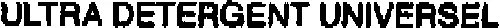 ULTRA DETERGENT UNIVERSEL