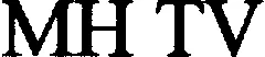 MH TV