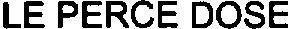 LE PERCE DOSE