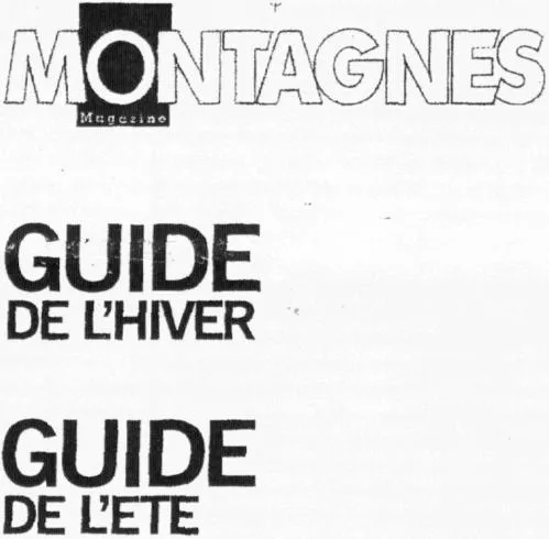MONTAGNES MAGAZINE GUIDE DE L'HIVER GUIDE DE L'ETE