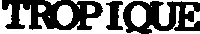 TROPIQUE