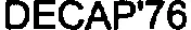 DECAP'76