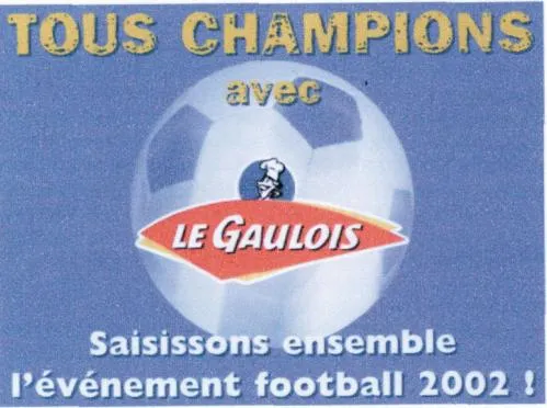 LE GAULOIS SAISISSONS ENSEMBLE L'EVENEMENT FOOTBALL 2002 !
