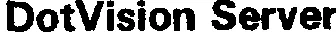 DOTVISION SERVER