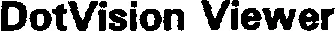 DOTVISION VIEWER