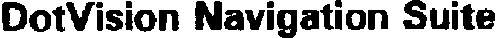 DOTVISION NAVIGATION SUITE