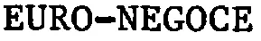 EURO-NEGOCE