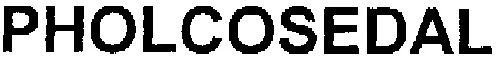 PHOLCOSEDAL