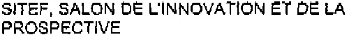 SITEF, SALON DE L'INNOVATION ET DE LA PROSPECTIVE