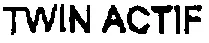 TWIN ACTIF
