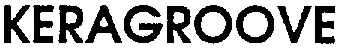 KERAGROOVE