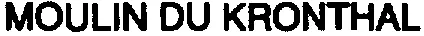 MOULIN DU KRONTHAL