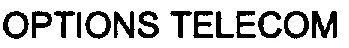 OPTIONS TELECOM
