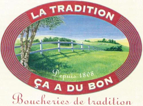 LA TRADITION CA A DU BON DEPUIS 1808 BOUCHERIES DE TRADITION