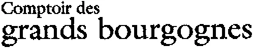 COMPTOIR DES GRANDS BOURGOGNES