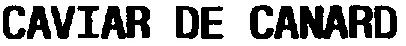 CAVIAR DE CANARD