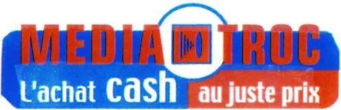 MEDIA TROC L'achat Cash au juste prix