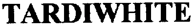 TARDIWHITE