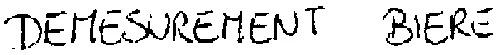 DEMESUREMENT BIERE