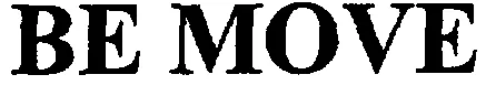 BE MOVE