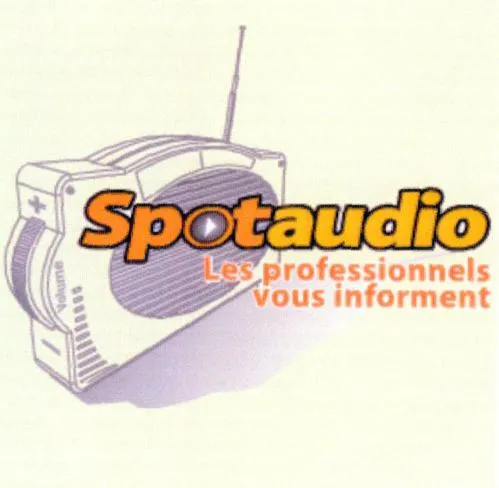 SPOTAUDIO LES PROFESSIONNELS VOUS INFORMENT