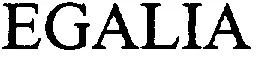 EGALIA