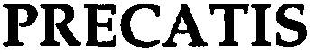 PRECATIS