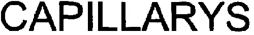 CAPILLARYS