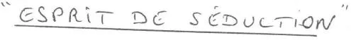 "ESPRIT DE SÉDUCTION"