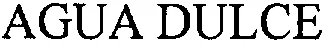 AGUA DULCE