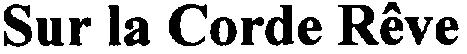 Sur la Corde Rêve