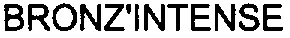 BRONZ'INTENSE