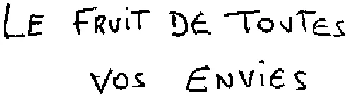 LE FRUIT DE TOUTES VOS ENVIES