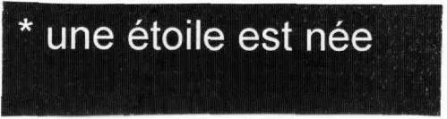 * une étoile est née