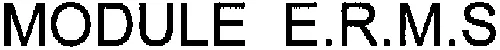 MODULE E.R.M.S.