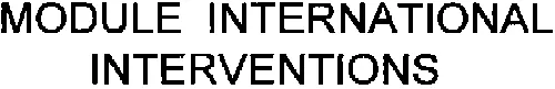 MODULE INTERNATIONAL INTERVENTIONS