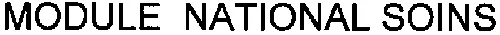 MODULE NATIONAL SOINS