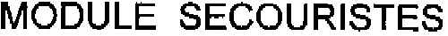 MODULE SECOURISTES