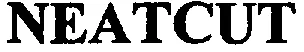 NEATCUT