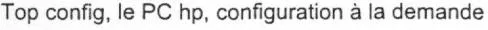 Top config, le PC hp, configuration à la demande