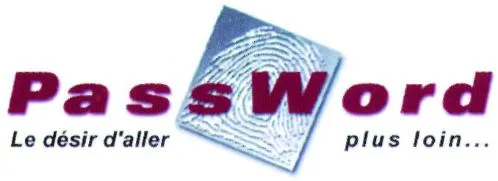 PassWord Le désir d'aller plus loin...
