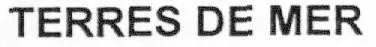 TERRES DE MER