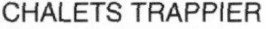 CHALETS TRAPPIER