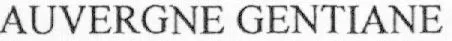 AUVERGNE GENTIANE