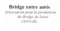 Bridge entre amis Association pour la promotion du Bridge de loisir (AsProB)